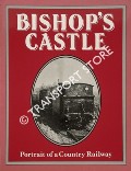 Book cover of Bishop's Castle - Portrait of a Country Railway by SCOTT-MORGAN, John